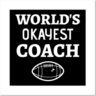 World's Okayest Football Coach - Funny Football Coach Posters and Art